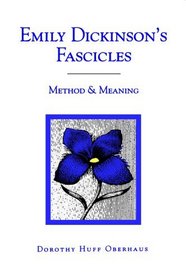 Emily Dickinson's Fascicles: Method  Meaning
