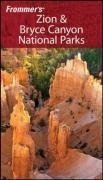 Frommer's Zion & Bryce Canyon National Parks (Park Guides)