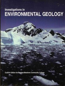Investigations in Environmental Geology (Custom Edition Truckee Meadows Community College)