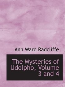 The Mysteries of Udolpho, Volume 3 and 4