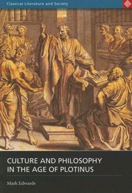 Culture and Philosphy in the Age of Plotinus (Classical Literature and Society)