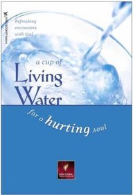 A Cup of Living Water for a Hurting Soul (Living Water Series)