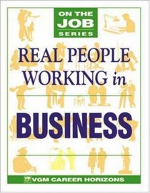 Real People Working in Business (On the Job Series)