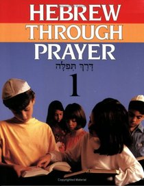 Hebrew Through Prayer, Book One