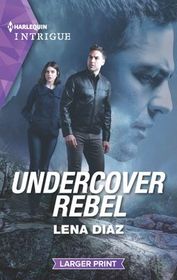 Undercover Rebel (Mighty McKenzies, Bk 4) (Harlequin Intrigue, No 1923) (Larger Print)