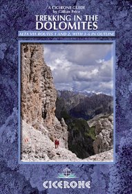 Trekking in the Dolomites: Alta Via routes 1 and 2, with Alta Via routes 3-6 in outline (Mountain Walking)