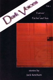 Dark Voices Volume 3: Jack Ketchum's Father & Son And Forever (Dark Voices)