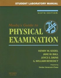 Student Laboratory Manual to accompany Mosby's Guide to Physical Examination, Sixth Edition