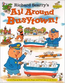 Richard Scarry'S All Around Busytown! Pop-Up : A 3D Popup Book