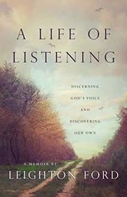 A Life of Listening: Discerning God's Voice and Discovering Our Own