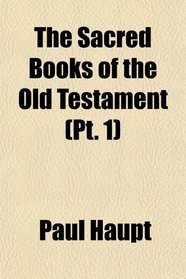 The Sacred Books of the Old Testament (Pt. 1)