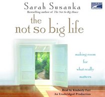 The Not So Big Life: Making Room for What Really Matters (Audio CD) (Unabridged)
