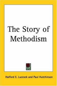The Story Of Methodism