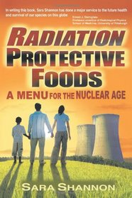 Radiation Protective Foods: A Menu For The Nuclear Age