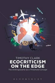 Ecocriticism on the Edge: The Anthropocene as a Threshold Concept