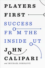 Players First: Success from the Inside Out