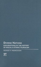 Diverse Nations: Explorations in the History of Racial and Ethnic Pluralism (U.S. History in International Perspective)