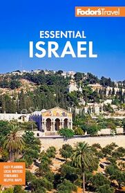 Fodor's Essential Israel: with the West Bank and Petra (Full-color Travel Guide)