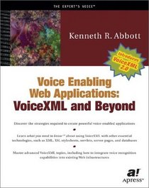Voice Enabling Web Applications: VoiceXML and Beyond (With CD-ROM)