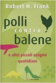 Polli contro balene. E altri piccoli enigmi quotidiani