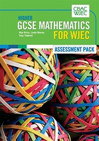 Gcse Mathematics for Wjec Higher Assessment Pack