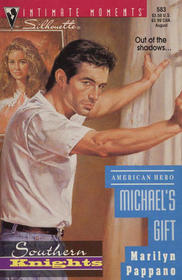 Michael's Gift (Southern Knights, Bk 1) (American Hero) (Silhouette Intimate Moments, No 583)
