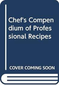 Chef's Compendium of Professional Recipes
