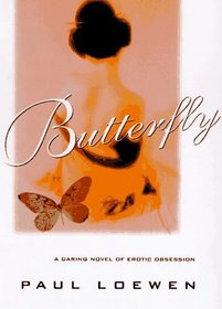 Butterfly: A Daring Novel of Erotic Obsession