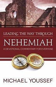 Leading the Way Through Nehemiah: A Devotional Commentary for Everyone (Leading the Way Through the Bible)