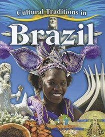 Cultural Traditions in Brazil (Cultural Traditions in My World)