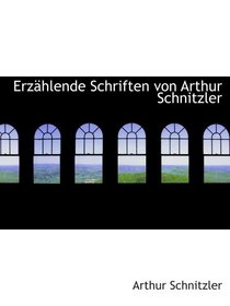 Erzhlende Schriften von Arthur Schnitzler