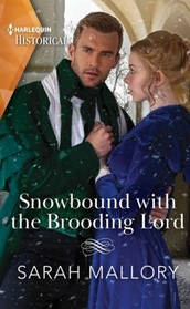 Snowbound with the Brooding Lord (Harlequin Historical, No 1762)