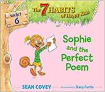 Sophie and the Perfect Poem: Habit 6 (The 7 Habits of Happy Kids)