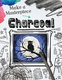 Charcoal (Make a Masterpiece)