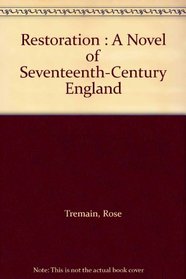 Restoration : A Novel of Seventeenth-Century England