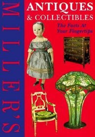 Miller's: Antiques & Collectibles: The Facts At Your Fingertips