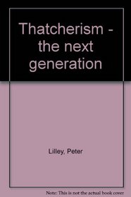 Thatcherism - the next generation