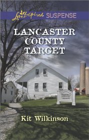 Lancaster County Target (Willow Trace, Bk 3) (Love Inspired Suspense, No 386)