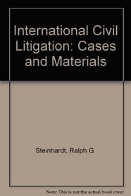 International Civil Litigation: Cases and Materials on the Rise of Intermestic Law