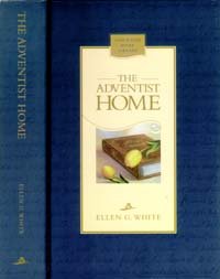 The Adventist home: Counsels to Seventh-Day Adventist families (Christian home library)