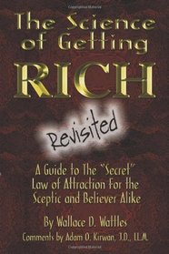 The Science of Getting Rich Revisited: A Guide to The Secret Law of Attraction For the Sceptic and Believer Alike