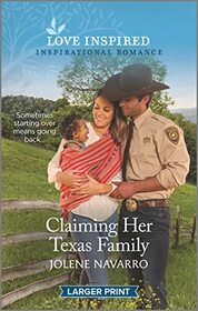 Claiming Her Texas Family (Cowboys of Diamondback Ranch, Bk 7) (Love Inspired, No 1444) (Larger Print)