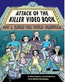 Attack of the Killer Video Book: Tips and Tricks for Young Directors