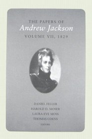 The Papers of Andrew Jackson, Volume 7, 1829 (Utp Papers Andrew Jackson)