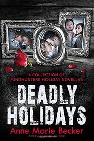 Deadly Holidays: A Collection of Mindhunters Holiday Novellas (The Mindhunters)