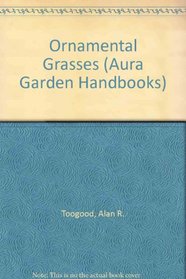 Ornamental Grasses (Aura Garden Handbooks)