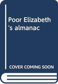 Poor Elizabeth's almanac