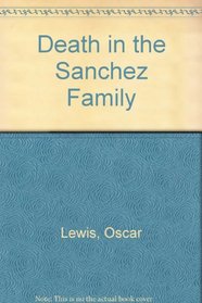 A DEATH IN THE SANCHEZ FAMILY.