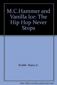 M.C.Hammer and Vanilla Ice: The Hip Hop Never Stops