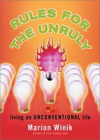 Rules for the Unruly : Living an Unconventional Life